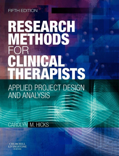 [B9780702029981] Research Methods for Clinical Therapists: Applied Project Design and Analysis 5ed