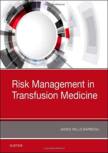 [B9780323548373] Risk Management in Transfusion Medicine: 1ed