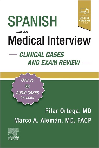 [B9780323756488] Spanish and the Medical Interview: Clinical Cases and Exam Review: 1ed