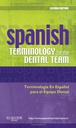 Spanish Terminology for the Dental Team: 2ed