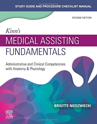 [B9780323824552] Study Guide for Kinn's Medical Assisting Fundamentals: Administrative and Clinical Competencies with Anatomy and Physiology 2ed