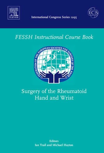 [B9780444528520] Surgery of the Rheumatoid Hand and Wrist: Federation of the European Societies for Surgery of the Hand, ICS 1295 1ed