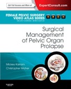 Surgical Management of Pelvic Organ Prolapse: Female Pelvic Surgery Video Atlas Series: Expert Consult: Online and Print 1ed