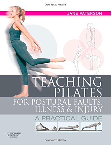 [B9780750656474] Teaching pilates for postural faults, illness and injury: a practical guide 1ed