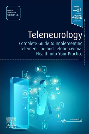 [B9780323826198] Teleneurology: Complete Guide to Implementing Telemedicine and Telebehavioral Health into Your Practice 1ed