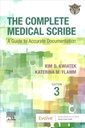 The Complete Medical Scribe: A Guide to Accurate Documentation 3ed