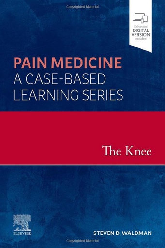 [B9780323762588] The Knee: Pain Medicine: A Case-Based Learning Series 1ed