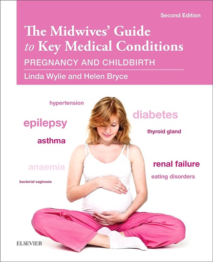 [B9780702055706] The Midwives' Guide to Key Medical Conditions: Pregnancy and Childbirth 2ed