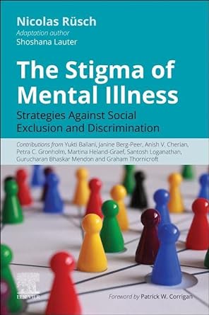 [B9780323834292] The Stigma of Mental Illness: Strategies against social exclusion and discrimination 1ed