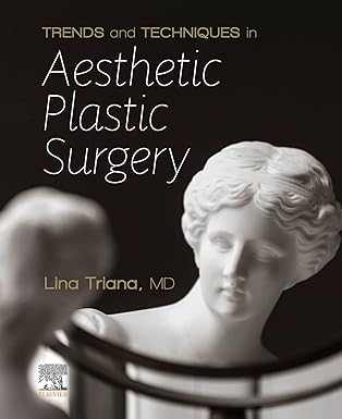 [B9780323757102] Trends and Techniques in Aesthetic Plastic Surgery: 1ed