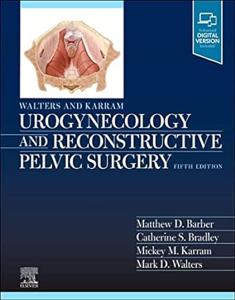 [B9780323697835] Walters and Karram Urogynecology and Reconstructive Pelvic Surgery: 5ed