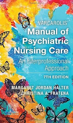 [B9780323793056] Varcarolis' Manual of Psychiatric Nursing Care: An Interprofessional Approach 7ed