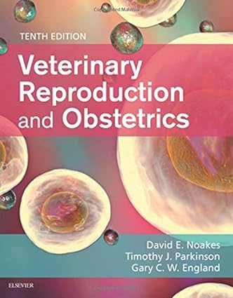 [B9780702072338] Veterinary Reproduction and Obstetrics: 10ed