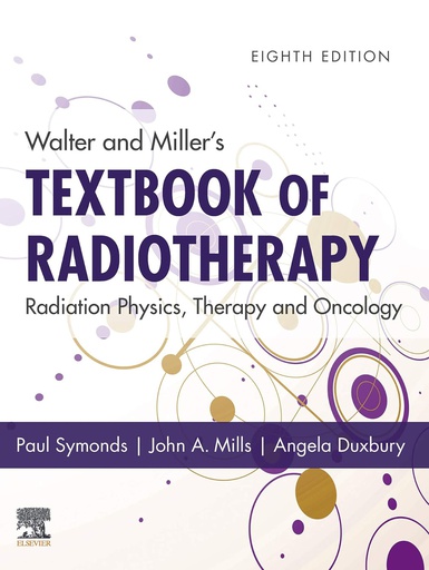 [B9780702074851] Walter and Miller's Textbook of Radiotherapy: Radiation Physics, Therapy and Oncology: 8ed