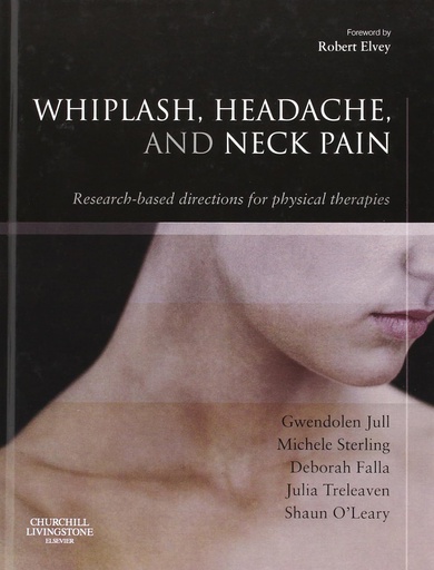 [B9780443100475] Whiplash, Headache, and Neck Pain: Research-Based Directions for Physical Therapies 1ed