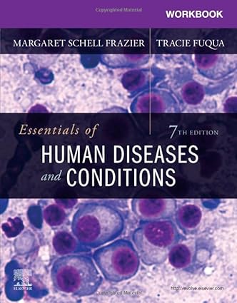 [B9780323712637] Workbook for Essentials of Human Diseases and Conditions: 7ed