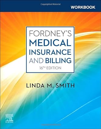 [B9780323795364] Workbook for Fordney’s Medical Insurance and Billing: 16ed