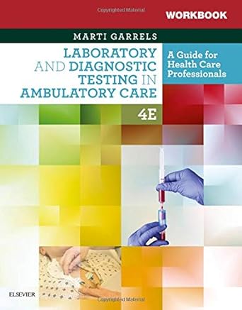 [B9780323532242] Workbook for Laboratory and Diagnostic Testing in Ambulatory Care: A Guide for Health Care Professionals 4ed