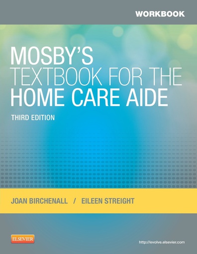 [B9780323084390] Workbook for Mosby's Textbook for the Home Care Aide: 3ed