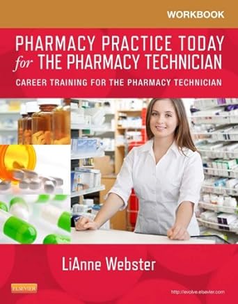 [B9780323169875] Workbook for Pharmacy Practice Today for the Pharmacy Technician: Career Training for the Pharmacy Technician 1ed