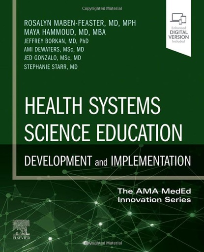 [B9780443110962] Health Systems Science Education: Development and Implementation: 1ed