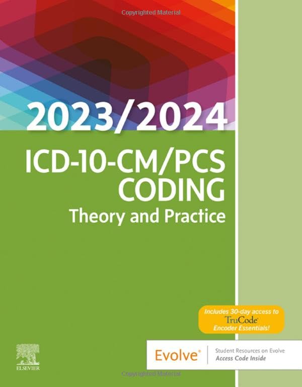 ICD-10-CM/PCS Coding: Theory and Practice, 2023/2024 Edition: 1ed