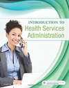 Introduction to Health Services Administration: 1ed