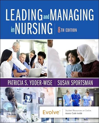 [B9780323792066] Leading and Managing in Nursing: 8ed