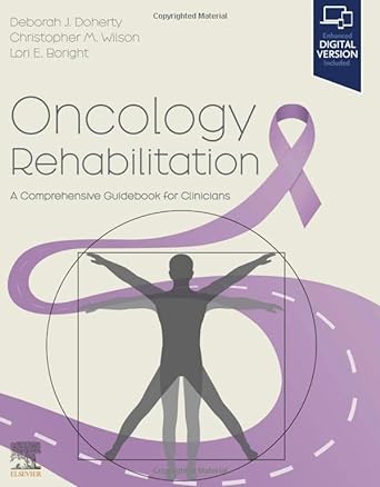 [B9780323810876] Oncology Rehabilitation: A Comprehensive Guidebook for Clinicians 1ed