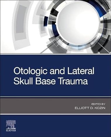 [B9780323874823] Otologic and Lateral Skull Base Trauma: 1ed