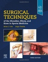 Surgical Techniques of the Shoulder, Elbow, and Knee in Sports Medicine: 3ed