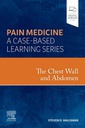 The Chest Wall and Abdomen: Pain Medicine: A Case Based Learning Series 1ed