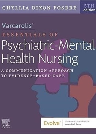 [B9780323810319] Varcarolis’ Essentials of Psychiatric Mental Health Nursing: A Communication Approach to Evidence-Based Care 5ed