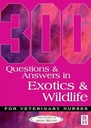 300 Questions and Answers in Exotics and Wildlife for Veterinary Nurses: 1ed