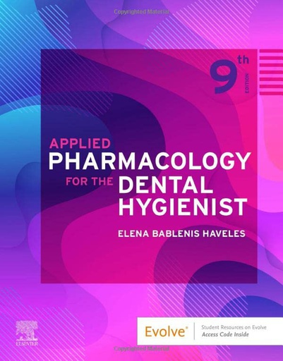 [B9780323798631] Applied Pharmacology for the Dental Hygienist: 9ed