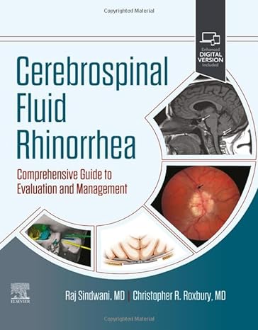 [B9780323870726] Cerebrospinal Fluid Rhinorrhea: Comprehensive Guide to Evaluation and Management 1ed