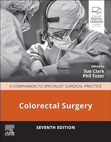 [B9780702085017] Colorectal Surgery: A Companion to Specialist Surgical Practice 7ed