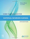 Core Curriculum for Maternal-Newborn Nursing: 6ed