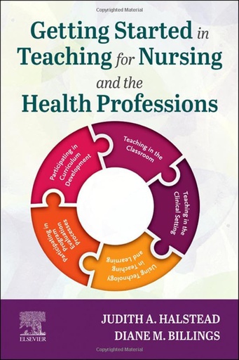 [B9780323828987] Getting Started in Teaching for Nursing and the Health Professions: 1ed