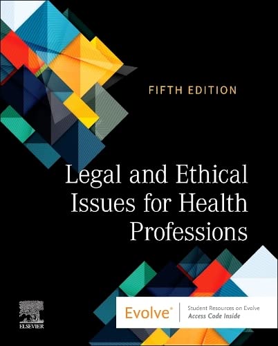 [B9780323827508] Legal and Ethical Issues for Health Professions: 5ed