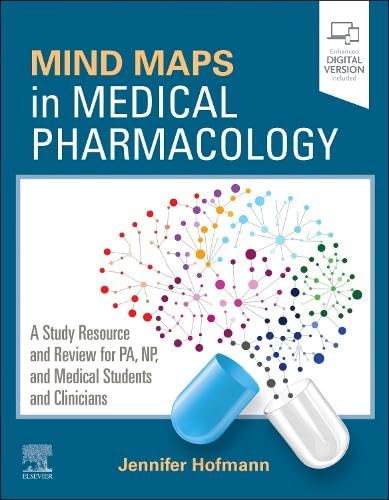 [B9780323934633] Mind Maps in Medical Pharmacology: A Study Resource and Review for PA, NP, and Medical Students and Clinicians 1ed