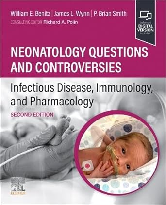 [B9780323879064] Neonatology Questions and Controversies: Infectious Disease, Immunology, and Pharmacology: 2ed