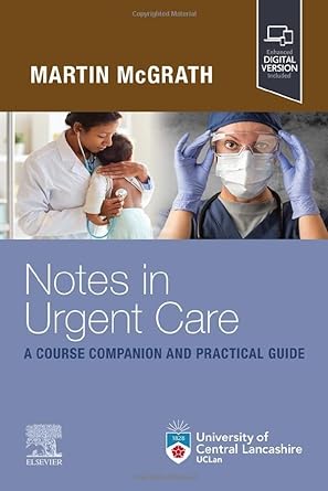 [B9780323884075] Notes in Urgent Care A Course Companion and Practical Guide: 1ed