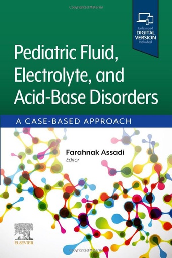 [B9780443111136] Pediatric Fluid, Electrolyte, and Acid-Base Disorders: A Case-Based Approach 1ed