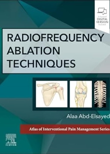 [B9780323870634] Radiofrequency Ablation Techniques: A VOL in the Atlas of Interventional Techniques Series 1ed