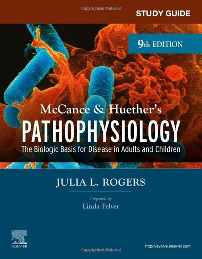 [B9780323874984] Study Guide for McCance and Huether’s Pathophysiology: The Biological Basis for Disease in Adults and Children 9ed