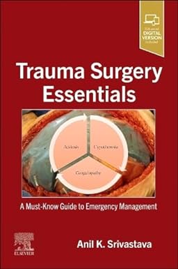 [B9780323870276] Trauma Surgery Essentials: A Must Know Guide to Emergency Management 1ed