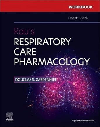 [B9780323871600] Workbook for Rau's Respiratory Care Pharmacology: 11ed