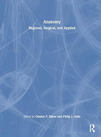 [B9781032321141] Anatomy: Regional, Surgical, and Applied