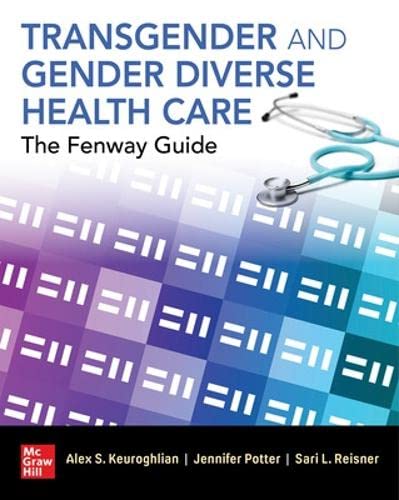 [B9781260459937] TRANSGENDER AND GENDER DIVERSE HEALTH CARE: THE FENWAY GUIDE